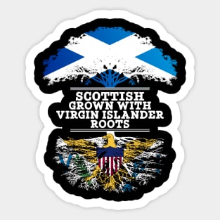 Scottish Grown With Virgin Islander Roots - Gift for Virgin Islander With Roots From US Virgin Islands Sticker